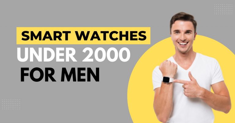 Smart Watches for men under 2000