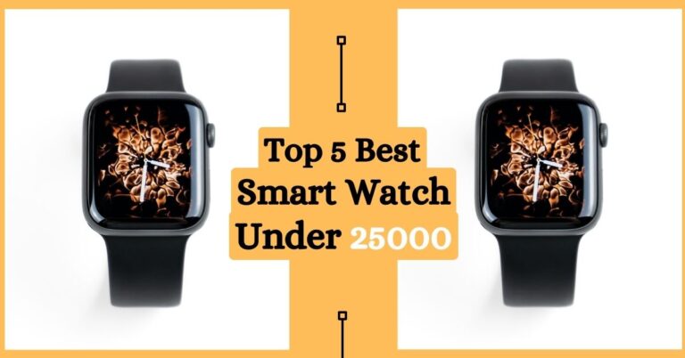 Best Smart Watch Under 25000