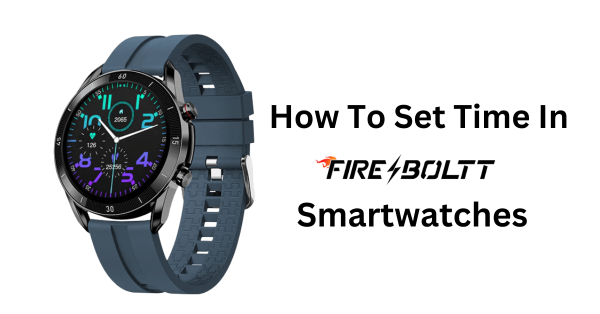 How To Set Time in Smartwatch Fire Boltt