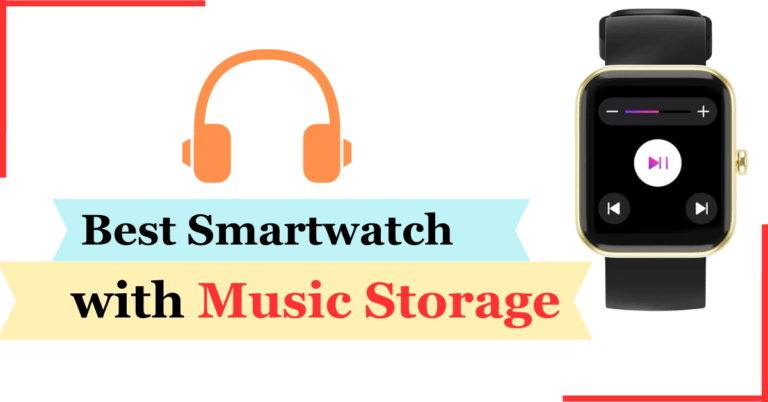Best Smartwatch with Music Storage