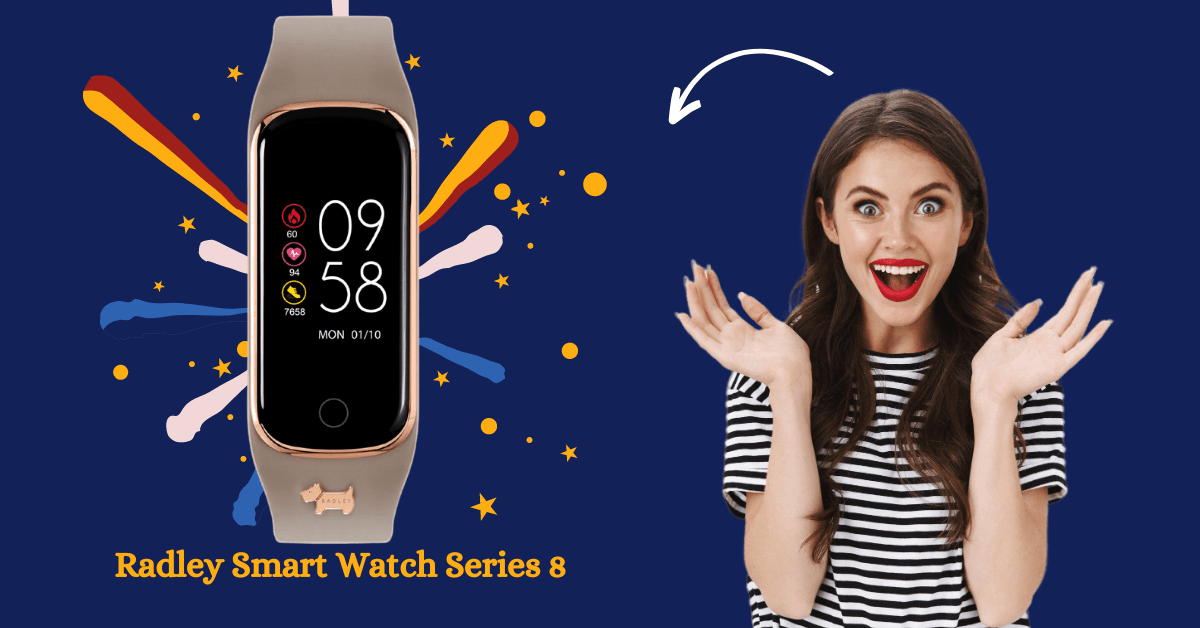 Radley Smart Watch Series 8 Review