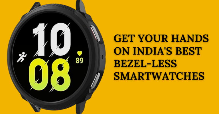 Best Bezel Less Smart Watch in India