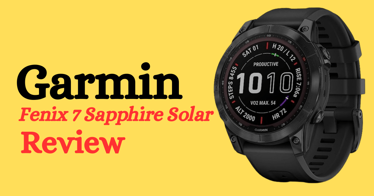 Garmin Fenix 7 Pro Solar Review