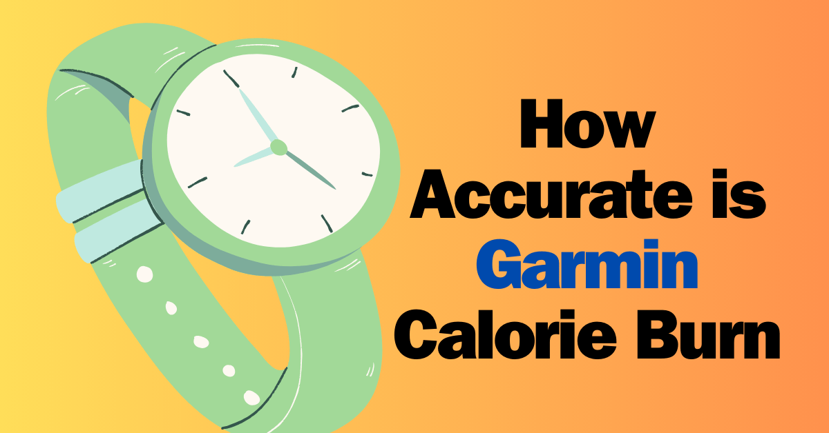 How Accurate is Garmin Calorie Burn