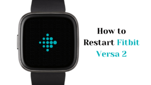 How to Restart Fitbit Versa 2