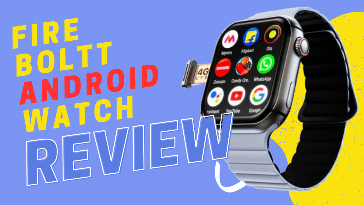 Fire Boltt Android Watch Review