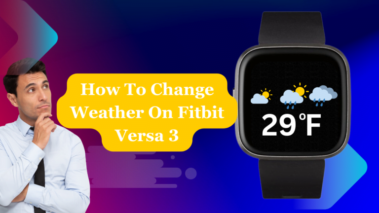 How To Change Weather On Fitbit Versa 3